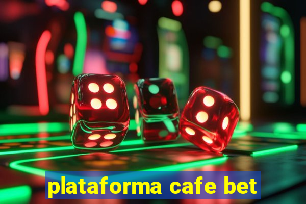 plataforma cafe bet